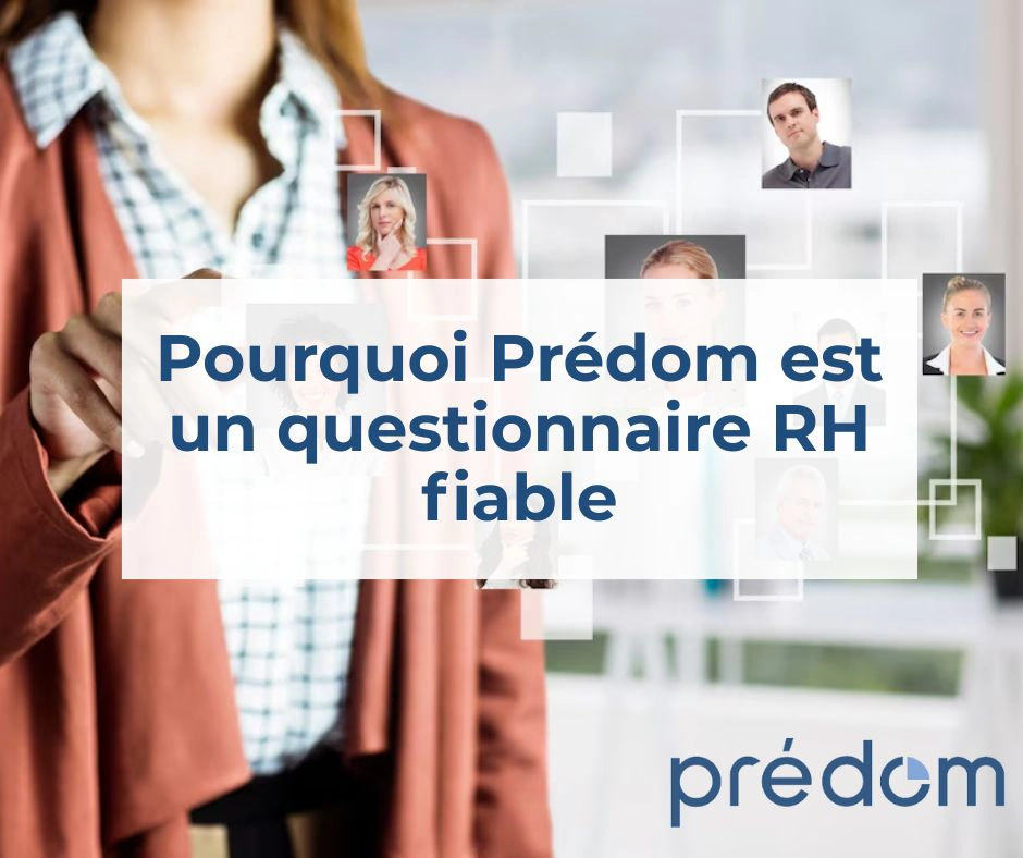 Pourquoi Predom est un questionnaire de ressources humaines fiable