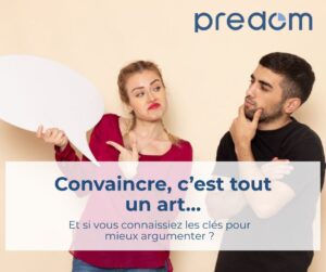 convaincre et argumenter avec predom