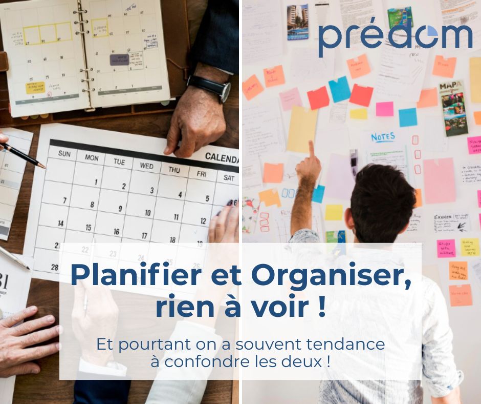 planifier et organiser rien a voir et pourtant on confond souvent les deux predom