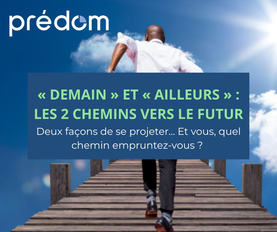 demain et ailleurs deux chemin vers le futur selon predom