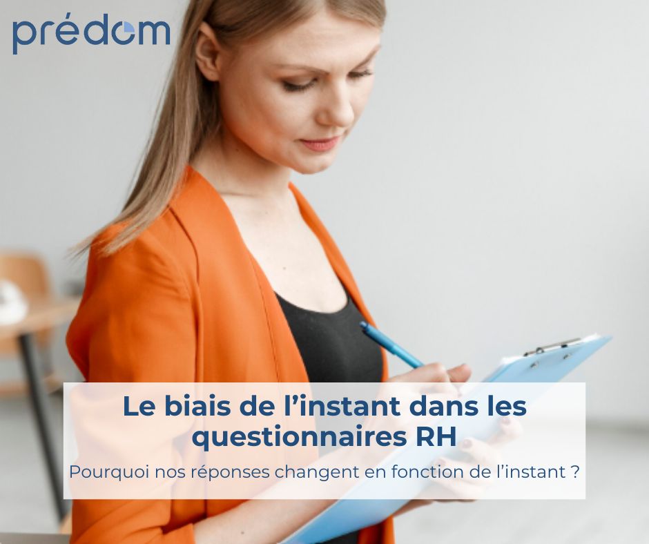 le biais de l instant quand on repond a un questionnaire rh par predom