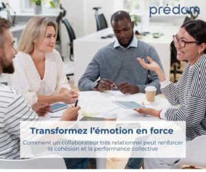 transformer les profils emotionnels de vos equipes en force par predom