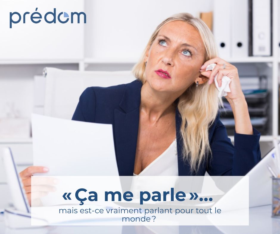 ca vous parle mais est ce parlant pour tout le monde ou comment comprendre la communication avec predom