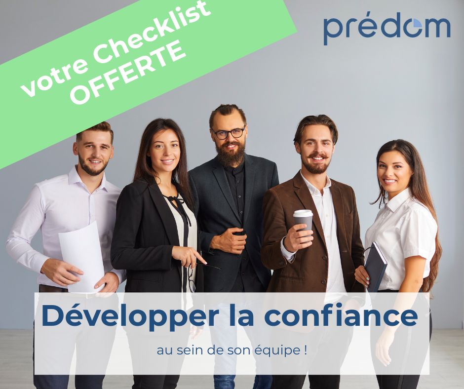 developper la confiance au sein de son equipe les 5 piliers selon predom