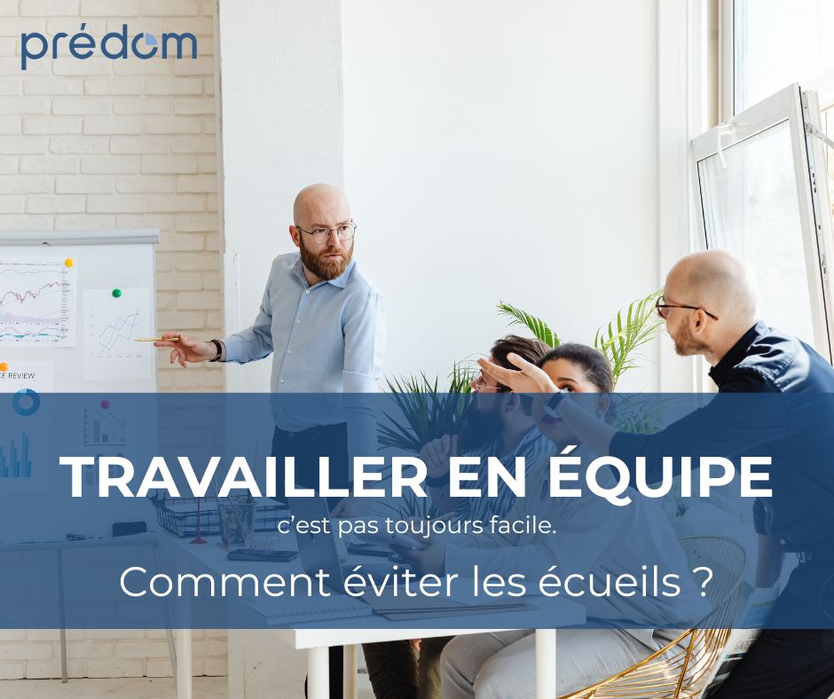 mieux travailler en equipe selon predom