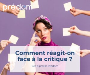 comment reagit on face a la critique en fonction de son profil predom