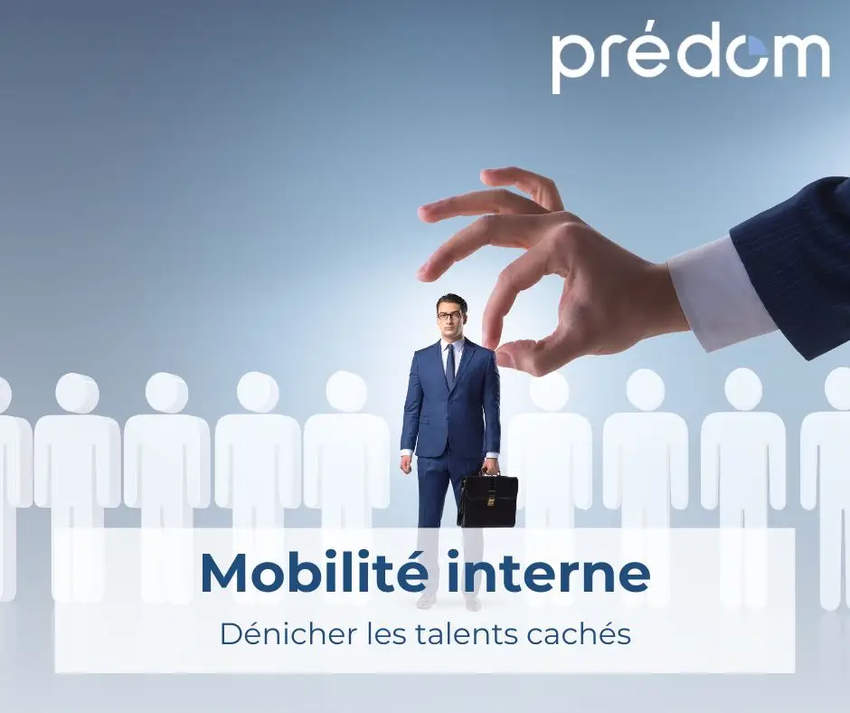 mobilite interne denicher les talents caches avec predom