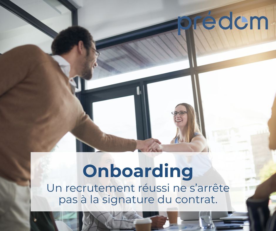 comment reussir son onboarding ou l integration de ses nouveaux collaborateurs avec predom