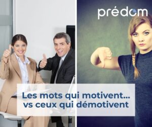 le mots qui motivent et ceux qui demotivent selon predom